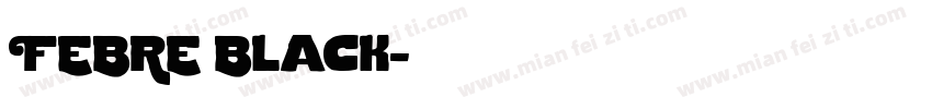 FEBRE Black字体转换